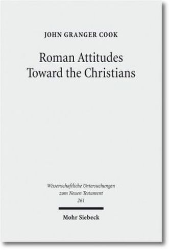 Roman Attitudes Toward the Christians
