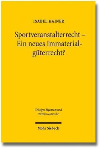 Sportveranstalterrecht - Ein neues Immaterialgüterrecht?