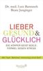 Lieber gesund & glücklich