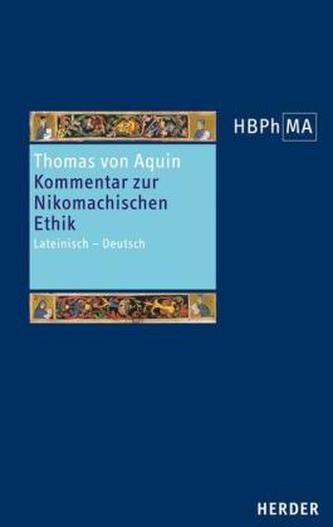 Kommentar zur Nikomachischen Ethik. Sententia Libri Ethicorum