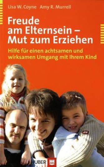 Freude am Elternsein - Mut zum Erziehen