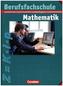 Mathematik Berufsfachschule, kaufmännische, hauswirtschaftlich-sozialpädagogische, landwirtschaftliche Richtung, Neubearbeitung