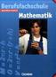 Mathematik Berufsfachschule, gewerblich-technische Richtung, Neubearbeitung