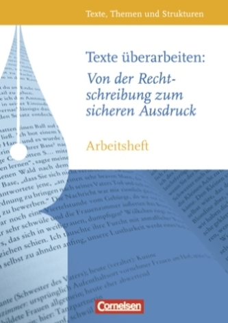 Texte überarbeiten: Von der Rechtschreibung zum sicheren Ausdruck