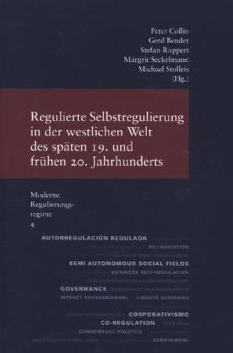 Regulierte Selbstregulierung in der westlichen Welt des späten 19. und frühen 20. Jahrhunderts