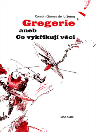 Gregerie aneb Co vykřikují věci