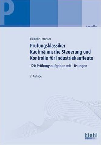 Prüfungsklassiker Kaufmännische Steuerung und Kontrolle für Industriekaufleute