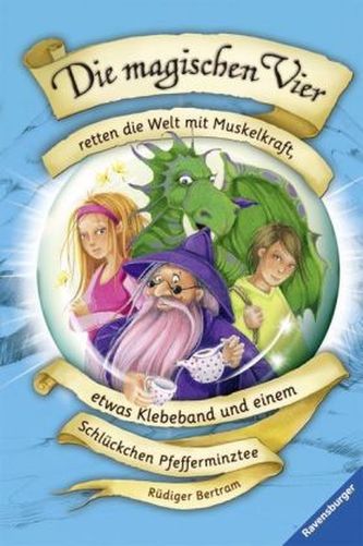 Die magischen Vier retten die Welt mit Muskelkraft, etwas Klebeband und einem Schlückchen Pfefferminztee