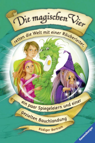 Die magischen Vier retten die Welt mit einer Räuberleiter, ein paar Spiegeleiern und einer gezielten Bauchlandung