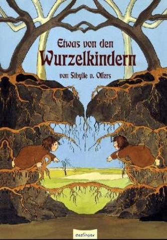 Etwas von den Wurzelkindern