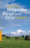 Magische Wege und Orte in Bayern