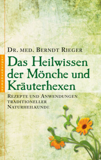 Heilwissen der Mönche und Kräuterhexen