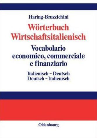 Wörterbuch Wirtschaftsitalienisch, Italienisch-Deutsch/Deutsch-Italienisch. Vocabulario economico, commerciale e finanziario, it