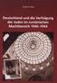 Deutschland und die Verfolgung der Juden im rumänischen Machtbereich 1940-1944