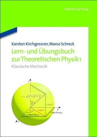 Lern- und Übungsbuch zur Theoretischen Physik. Bd.1