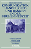 Kommunikation, Handel, Geld und Banken in der Frühen Neuzeit
