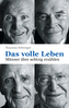 Das volle Leben. Männer über achtzig erzählen