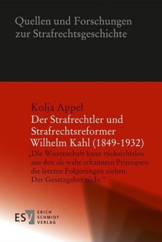 Der Strafrechtler und Strafrechtsreformer Wilhelm Kahl (1849-1932)
