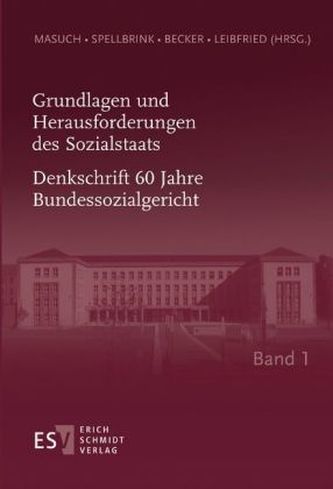 Grundlagen und Herausforderungen des Sozialstaats, Denkschrift 60 Jahre Bundessozialgericht. Bd.1