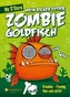 Mein dicker fetter Zombie-Goldfisch: Frankie - Fischig, fies und untot