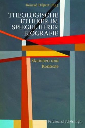 Theologische Ethiker im Spiegel ihrer Biografie