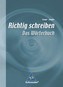Richtig schreiben, Das Wörterbuch