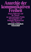Anarchie der kommunikativen Freiheit