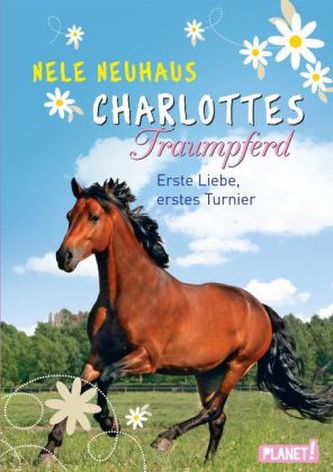 Charlottes Traumpferd - Erste Liebe, erstes Turnier