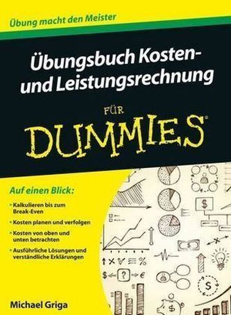 Übungsbuch Kosten- und Leistungsrechnung für Dummies