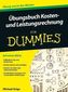 Übungsbuch Kosten- und Leistungsrechnung für Dummies