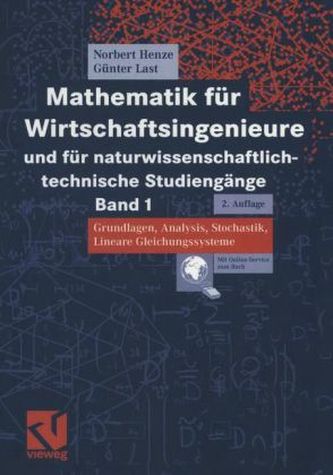 Mathematik für Wirtschaftsingenieure und für naturwissenschaftlich-technische Studiengänge. Bd.1