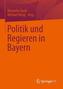Politik und Regieren in Bayern