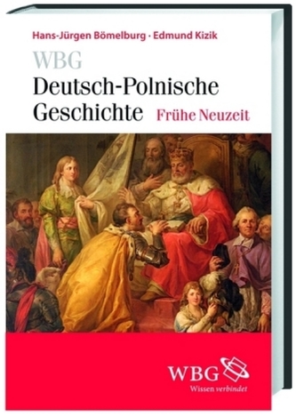 WBG Deutsch-Polnische Geschichte - Frühe Neuzeit