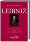 Leibniz - Das Lebenswerk eines Universalgelehrten