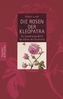 Die Rosen der Kleopatra