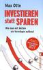 Investieren statt sparen