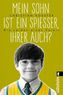 Mein Sohn ist ein Spießer, Ihrer auch?
