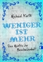 Weniger ist mehr