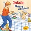 Jakob, Haare waschen!