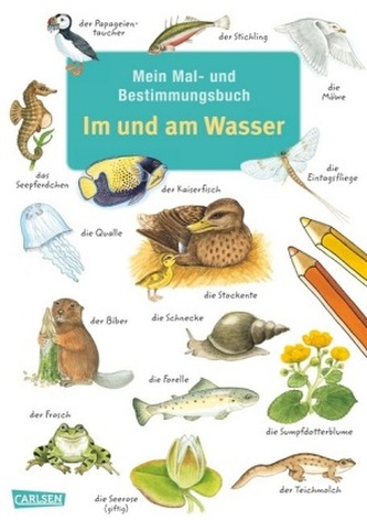 Mein Mal- und Bestimmungsbuch, Im und am Wasser