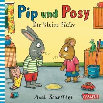 Pip und Posy - Die kleine Pfütze