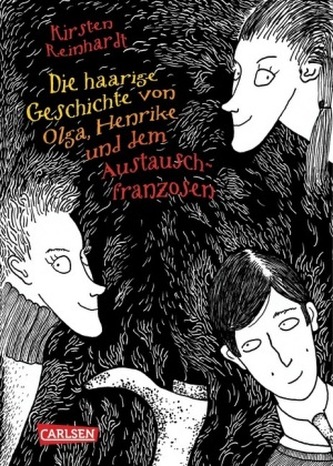 Die haarige Geschichte von Olga, Henrike und dem Austauschfranzosen