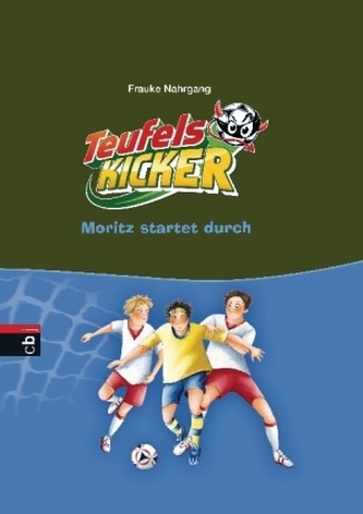 Die Teufelskicker - Moritz startet durch