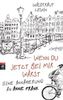 Wenn du jetzt bei mir wärst