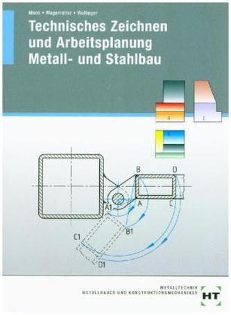 Technisches Zeichnen und Arbeitsplanung - Metall- und Stahlbau