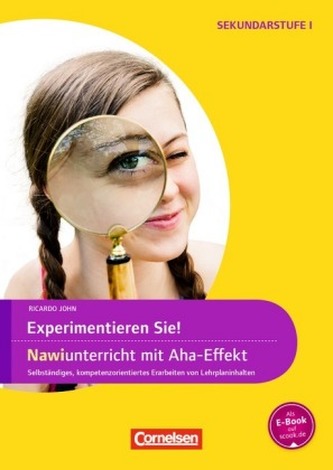 Experimentieren Sie! NaWi-Unterricht mit Aha-Effekt