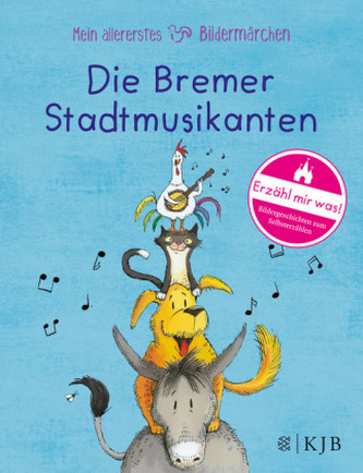 Mein allererstes Bildermärchen. Die Bremer Stadtmusikanten