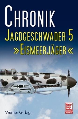 Chronik Jagdgeschwader 5 'Eismeerjäger'