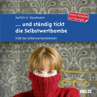 ... und ständig tickt die Selbstwertbombe, 1 Audio-CD