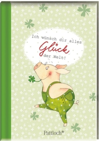 Ich wünsch dir alles Glück der Welt!